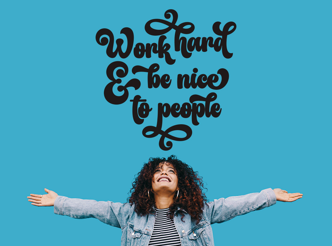 work-hard-and-be-nice-to-people